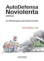 AutoDefensa Noviolenta (#ADNcat) en 100 mensajes y una historia increíble (Spanish Edition) 8419109452 Book Cover