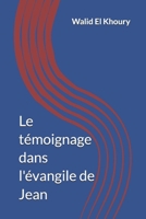 Le témoignage dans l'évangile de Jean (French Edition) B0F38N3D4P Book Cover