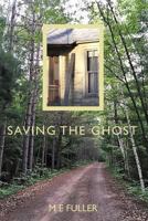 Saving the Ghost 1793818363 Book Cover