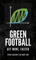 Green Football: Get More, Faster 1970329165 Book Cover