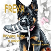 Freya: Bringing home a puppy B0FBJRY7M8 Book Cover