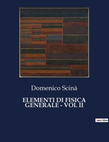 Elementi Di Fisica Generale - Vol II (Italian Edition) B0CHNCDXBH Book Cover