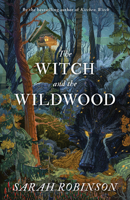 The Witch and the Wildwood 1910559946 Book Cover