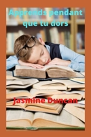 Apprends pendant que tu dors B0B9QPKV2W Book Cover