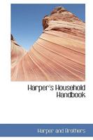 Harper's Household Handbook 1022120247 Book Cover