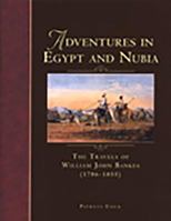 Adventures in Egypt and Nubia: The Travels of William John Bankes (1786-1855) 0714118036 Book Cover