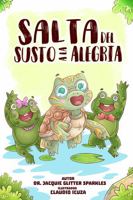 Salta del susto a la alegría (Jump If You're Happy and find out how to solve other difficult feelings and behaviors too!) (Spanish Edition) B0FMSZ3K21 Book Cover