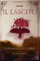 Il Lascito IV: La Fiamma del Corvo B092PKQ6PK Book Cover