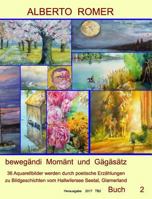 ALBERTO ROMER" beweg�ndi Mom�nt und G�g�s�tz "36 Aquarellbilder mit poetischen Erz�hlungen zu Bildgeschichten 1366291581 Book Cover