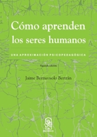 Cómo aprenden los seres humanos: Una aproximación psicopedagógica (Spanish Edition) 9561423693 Book Cover