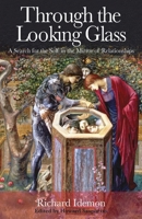 Through the Looking Glass: A Search for the Self in the Mirror of Relationships (Seminars in Psychological Astrology, Vol 5) 087728721X Book Cover