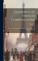 Elements Of French Compositions: An Easy And Progressive Method For The Translation Of English Into French 1022390317 Book Cover