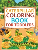Caterpillar Coloring Book For Toddlers: Caterpillar Adult Coloring Book B0BGPJRZMR Book Cover