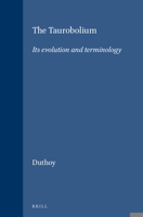 The Taurobolium: Its Evolution and Terminology 9004005595 Book Cover