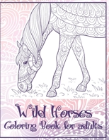 Wild Horses - Coloring Book for adults ?? B087S8XXZ4 Book Cover