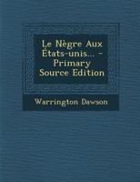 Le Negre aux États-Unis 1176779087 Book Cover