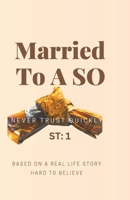 Married to an SO: Never Trust Quickly B0FD41WHVK Book Cover