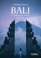 Bali, le temps d'une retraite spirituelle (French Edition) 2386739651 Book Cover