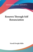 Renown Through Self Renunciation 1425337570 Book Cover