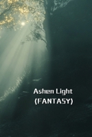 Ashen Light (FANTASY) B0DR34DYDB Book Cover