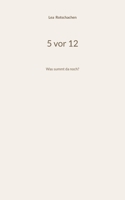 5 vor 12: Was summt da noch? (German Edition) 3819264299 Book Cover