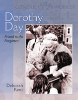 Dorothy Day: Friend to the Forgotten 0802852653 Book Cover