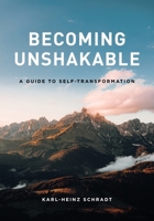 Becoming Unshakable - A Guide to Self-Transformation 0994288654 Book Cover