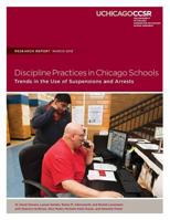 Discipline Practices in Chicago Schools: Trends in the Use of Suspensions and Arrests 0990956318 Book Cover