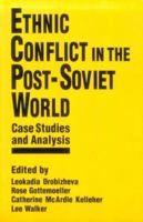 Ethnic Conflict in the Post-Soviet World: Case Studies and Analysis 1563247410 Book Cover