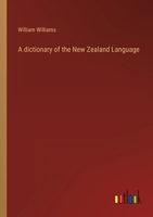 A Dictionary of the New Zealand Language 1016026404 Book Cover