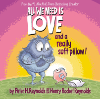 All We Need Is Love and a Really Soft Pillow! 1338572334 Book Cover