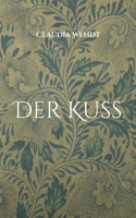 Der Kuss: Gedichte 3756855120 Book Cover