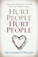 Hurt People Hurt People: Hope and Healing for Yourself and Your Relationships 1572930160 Book Cover