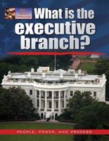 What Is the Executive Branch? 0778709027 Book Cover