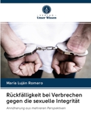 Rückfälligkeit bei Verbrechen gegen die sexuelle Integrität 620270876X Book Cover