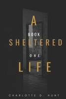 A Sheltered Life: Book One 1639720480 Book Cover
