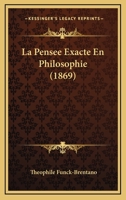 La Pensée Exacte En Philosophie... 1148438017 Book Cover
