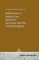 Differences in labour law between Germany and the United Kingdom 3689045509 Book Cover