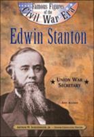 Edwin Stanton: Secretary of War (Famous Figures of the Civil War Era) 0791064204 Book Cover
