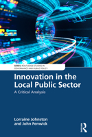Innovation in the Local Public Sector: A Critical Analysis (Routledge Studies in Governance and Public Policy) 1032430397 Book Cover
