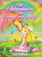 Little Adventures with Courage and Maize 152899468X Book Cover