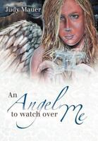An Angel to Watch Over Me 1458201090 Book Cover