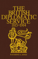 The British Diplomatic Service, 1815 - 1914 0889201242 Book Cover