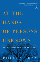 At the Hands of Persons Unknown: The Lynching of Black America 0375754458 Book Cover