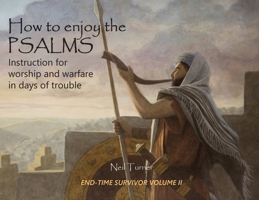 How to Enjoy the Psalms: Instruction for Worship and Warfare in Days of Trouble 1910779571 Book Cover