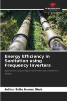 Energy Efficiency in Sanitation using Frequency Inverters: Applications using intelligent controllers and simulations in EPANET 6206750132 Book Cover