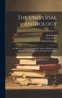 The Universal Anthology: A Collection of the Best Literature, Ancient, Mediæval and Modern, With Biographical and Explanatory Notes; Volume 25 1020362332 Book Cover