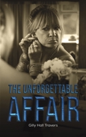 The Unforgettable Affair 1528995384 Book Cover