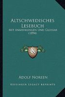 Altschwedisches Lesebuch: Mit Anmerkungen Und Glossar 1022530054 Book Cover