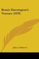 Bessie Harrington's Venture 1165343665 Book Cover